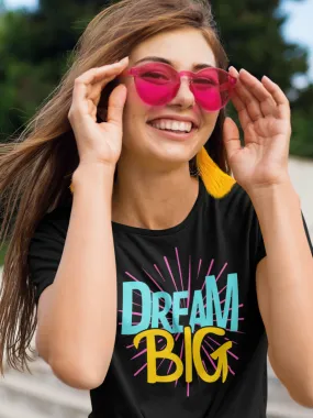 Dream Big T-Shirt